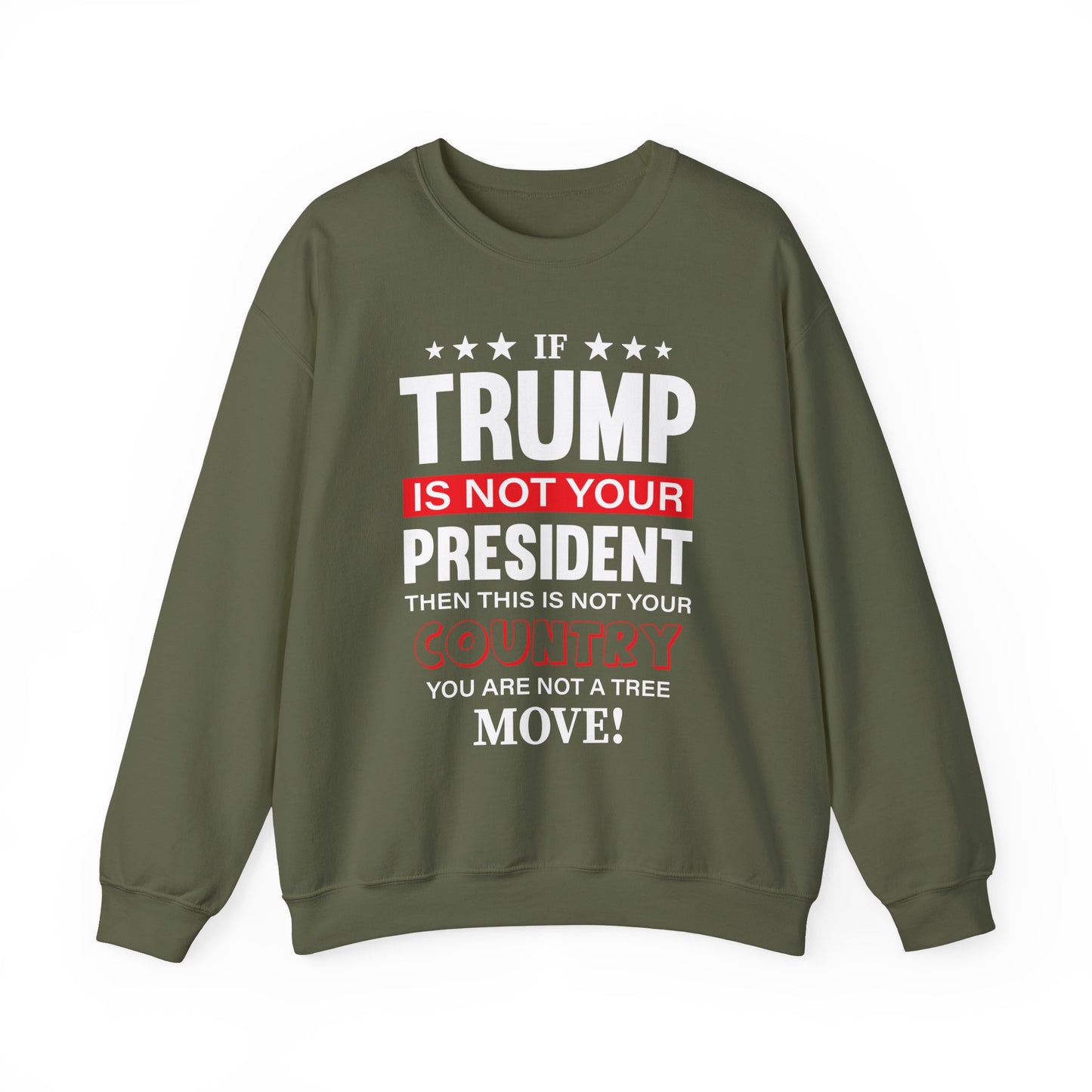 If Trump Is Not Your President Unisex Crewneck Sweatshirt