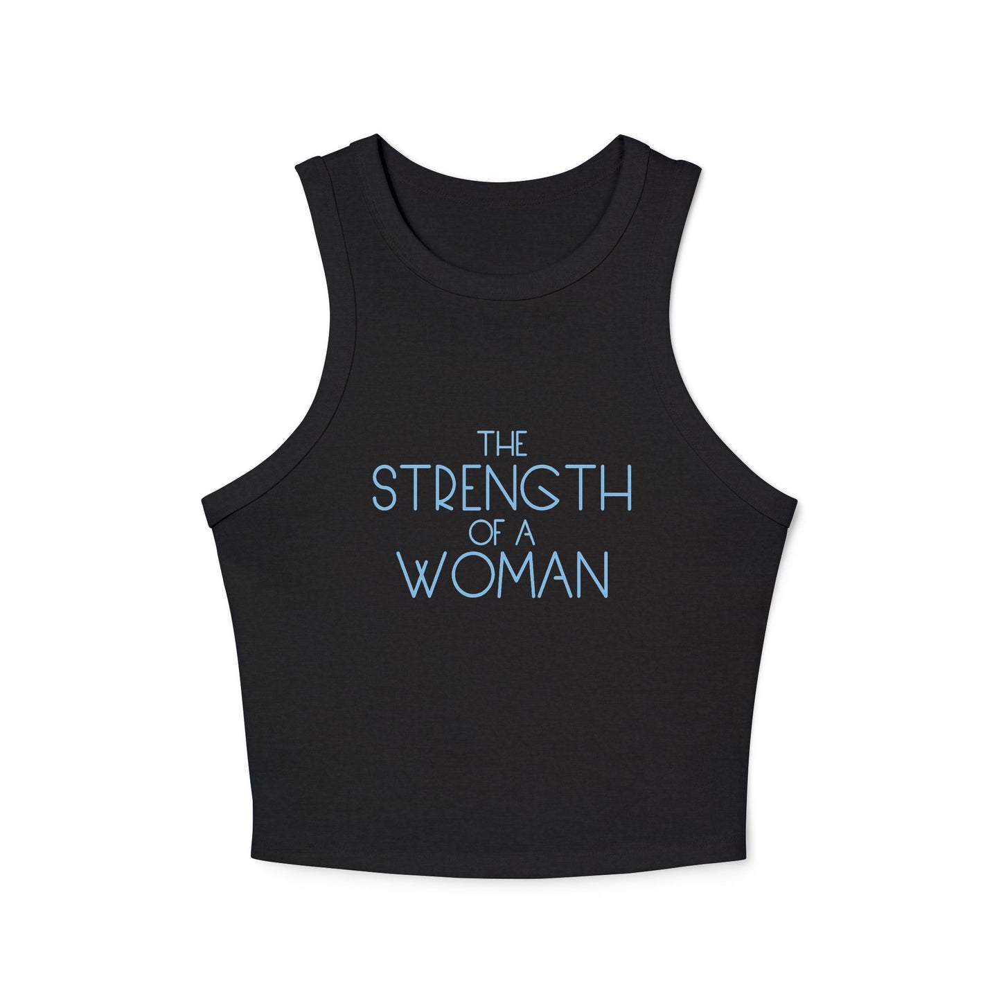 The Strength of Woman- Micro Rib Racer Tank Top