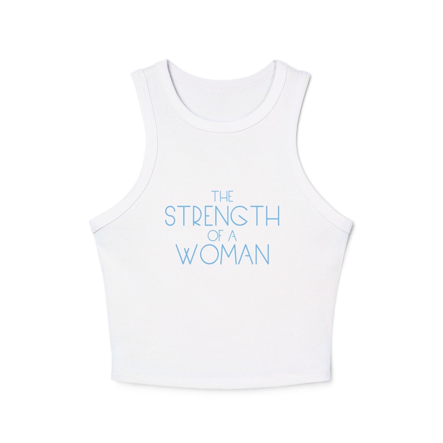 The Strength of Woman- Micro Rib Racer Tank Top