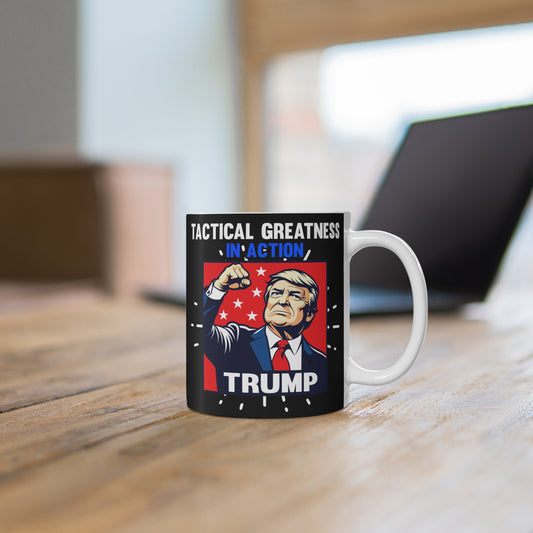 Tactical Greatness In Action Trump 11oz Mug