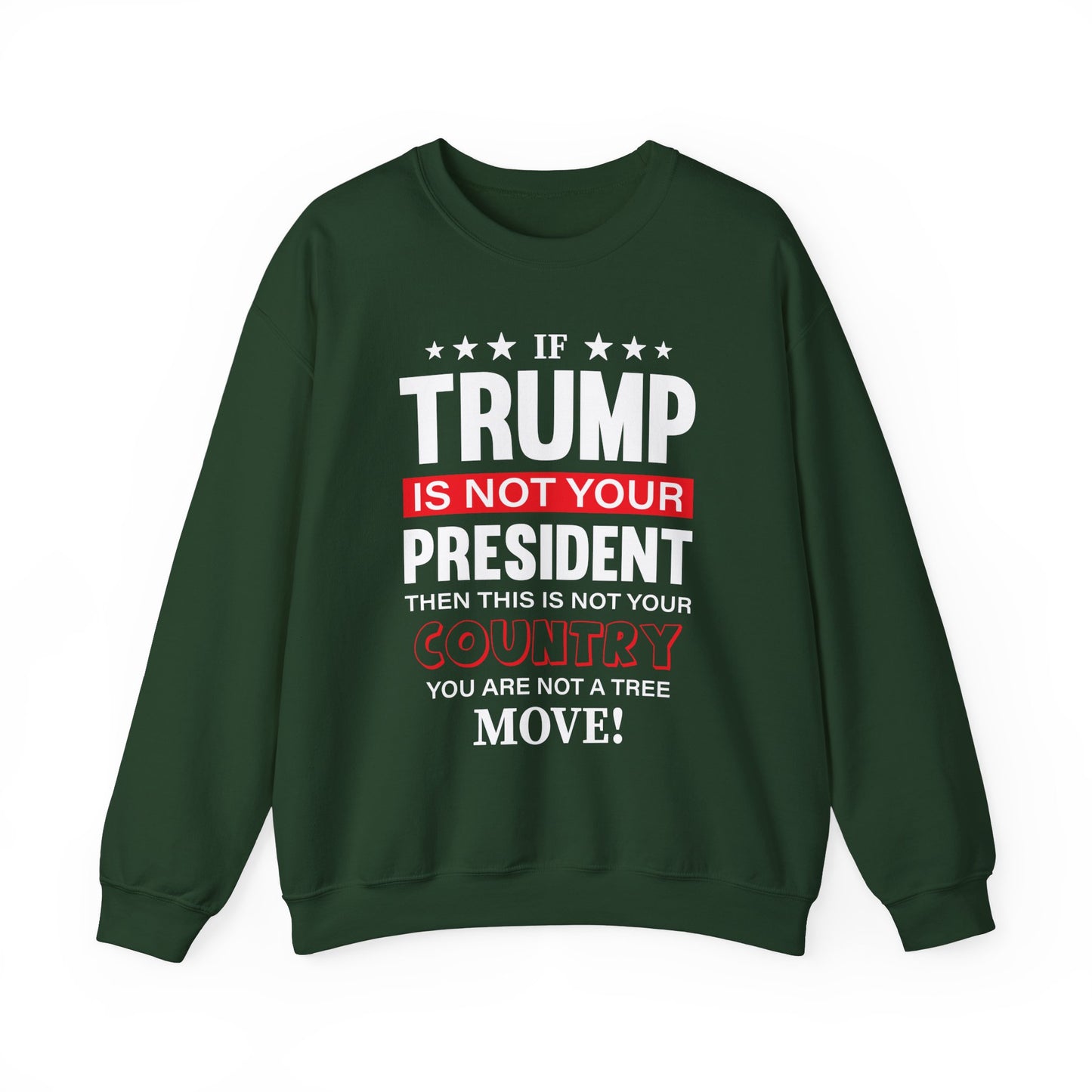 If Trump Is Not Your President Unisex Crewneck Sweatshirt